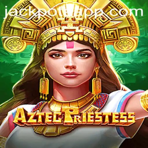 Exploring the Thrilling World of AztecPriestess: Unveiling the Secrets of Jackpota