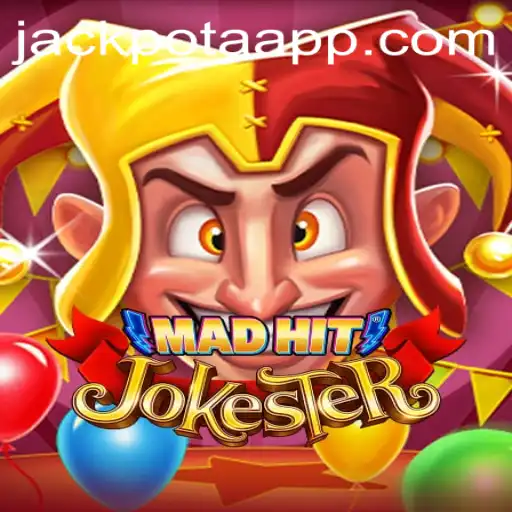 MadHitJokester: A Comprehensive Guide to the Exciting Game of Jackpota